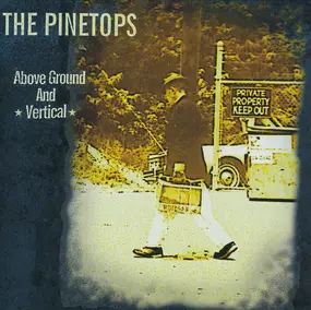 The Pinetops - Above Ground And Vertical