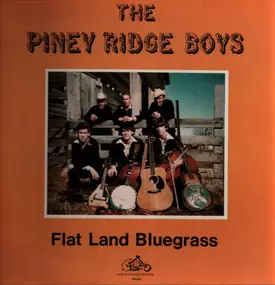 The Piney Ridge Boys - Flat Land Bluegrass