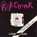 7inch Vinyl Single - The Pink Chunk - Louie Louie - Clear/pink splatter vinyl