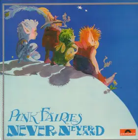 The Pink Fairies - Never Neverland
