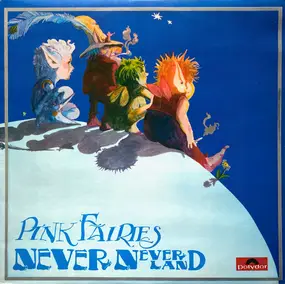 The Pink Fairies - Never-Neverland