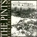 7inch Vinyl Single - The Pints - Fuck Politicians - EP