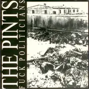 7inch Vinyl Single - The Pints - Fuck Politicians - EP