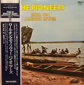 The Pioneers - Roll on Muddy River