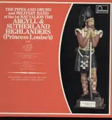 The Argyll & Sutherland Highlanders - The Pipes And drums and Military Band of the 1st Battalion the Argyll & Sutherland Highlanders