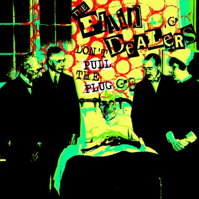 The Plain Dealers - Don't Pull The Plug