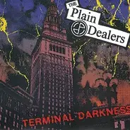 The Plain Dealers - Terminal Darkness