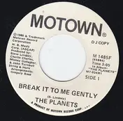 The Planets - Break It To Me Gently