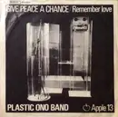 7inch Vinyl Single - The Plastic Ono Band - Give Peace A Chance / Remember Love