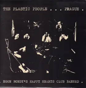 The Plastic People of the Universe - Egon Bondy's Happy Hearts Club Banned