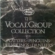 The Platters, The Penguins, The Dell-Vikings, The Danleers - The Vocal Group Collection