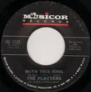 7inch Vinyl Single - The Platters - With This Ring