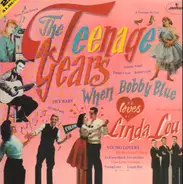 The Platters, Patty Lynn, Joe Dowell a.o. - The Teenage Years - When Bobby Blue loves Linda Lou