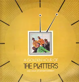 The Platters - A Golden Hour Of The Platters