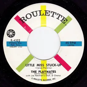 The Playmates - Little Miss Stuck Up / Real Life