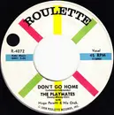 7inch Vinyl Single - The Playmates With The Hugo Peretti Orchestra - Don't Go Home / Can't You Get It Through Your Head