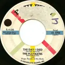7inch Vinyl Single - The Playmates With The Hugo Peretti Orchestra - The Day I Died / While The Record Goes Around