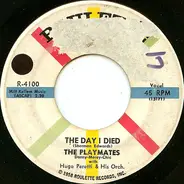 The Playmates With The Hugo Peretti Orchestra - The Day I Died / While The Record Goes Around