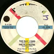 The Playmates With The Hugo Peretti Orchestra - The Day I Died / While The Record Goes Around
