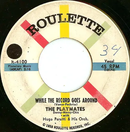 The Playmates With The Hugo Peretti Orchestra - The Day I Died / While The Record Goes Around