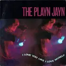 12inch Vinyl Single - The Playn Jayn - I Love You Like I Love Myself