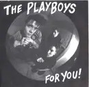 7inch Vinyl Single - The Playboys - For You