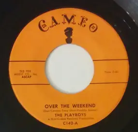 The Playboys - Over The Weekend