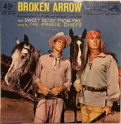 The Prairie Chiefs - Broken Arrow / Sweet Betsy From Pike