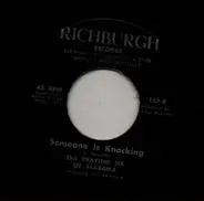 The Praying Six Of Alabama - The Trouble I've Been Through / Someone Is Knocking