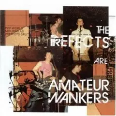 the Prefects - Amateur Wankers