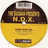 12'' - The Badman Presents N.D.X. - Come With Me