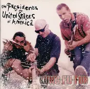 Presidents of the United States of America - Kung-Fu-Fun