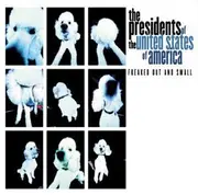 CD - The Presidents Of The United States Of America - Freaked Out And Small