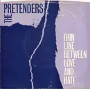 7inch Vinyl Single - The Pretenders - Thin Line Between Love And Hate