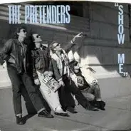 The Pretenders - Show Me
