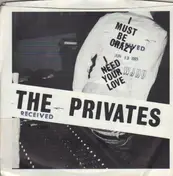 The Privates - I Must Be Crazy / I Need Your Love