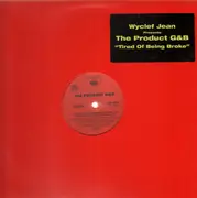 12'' - The Product G&B - Tired Of Being Broke