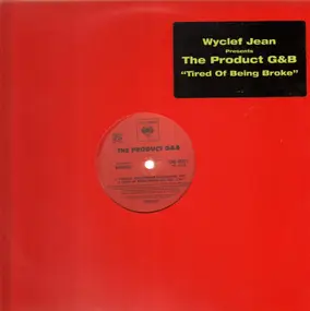 The Product G&B - Tired Of Being Broke