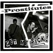 7inch Vinyl Single - The Prostitutes - Get Me Sick!
