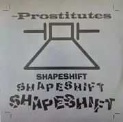 7inch Vinyl Single - The Prostitutes - Shapeshift
