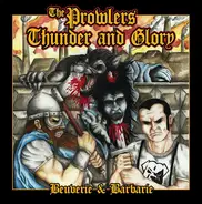 The Prowlers / Thunder And Glory - Beuverie & Barbarie