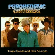 The Psychedelic Cowboys - Tragic Songs and Hop-A-Longs