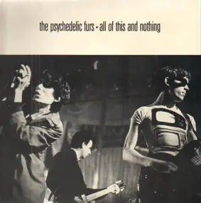 The Psychedelic Furs - All Of This And Nothing