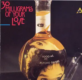 The Psycho Daisies - 30 Milligrams Of Your Love