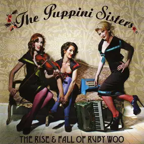 The Puppini Sisters - The Rise & Fall of Ruby Woo