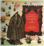 The Purcell Consort of Voices - English Madrigals From The Courts Of Elizabeth I And James I