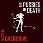 The PUSSIES OF DEATH - IMPERIAL OVERDRIVE
