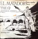 7inch Vinyl Single - The Q , Monsieur Afrique - El Matador / Mosquito
