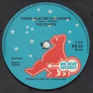 The Quads - There Must Be Thousands