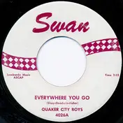 The Quaker City Boys - Everywhere You Go / Love Me Tonight